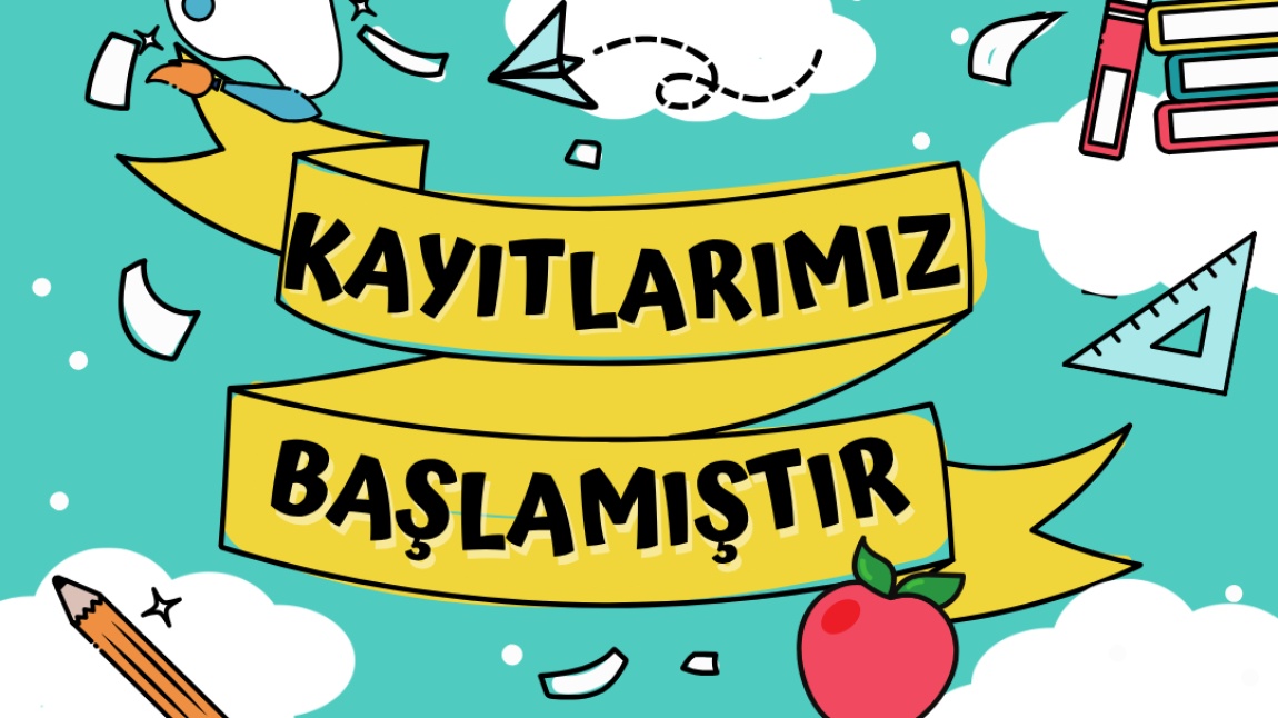 2025-2026 Eğitim Öğretim Yılı Kayıtlarıımız Başlamıştır